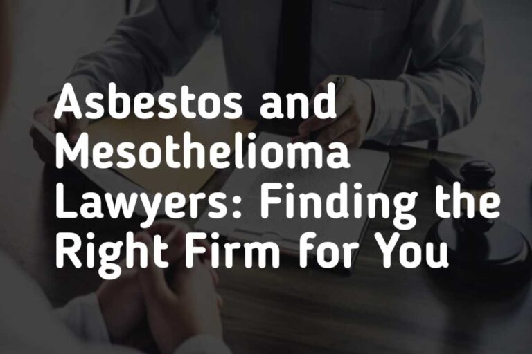 Asbestos and Mesothelioma Lawyers
